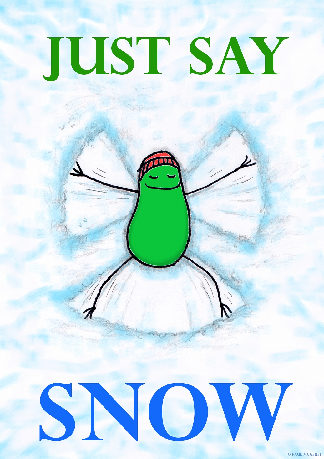 Just Say SNOW!